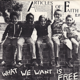 Articles Of Faith What We Want Is Free 7